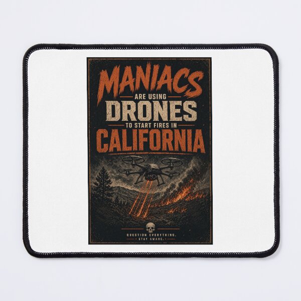Item preview, maniacs are using drones to start fires in California designed and sold by INEEDBABYPOWDER.
