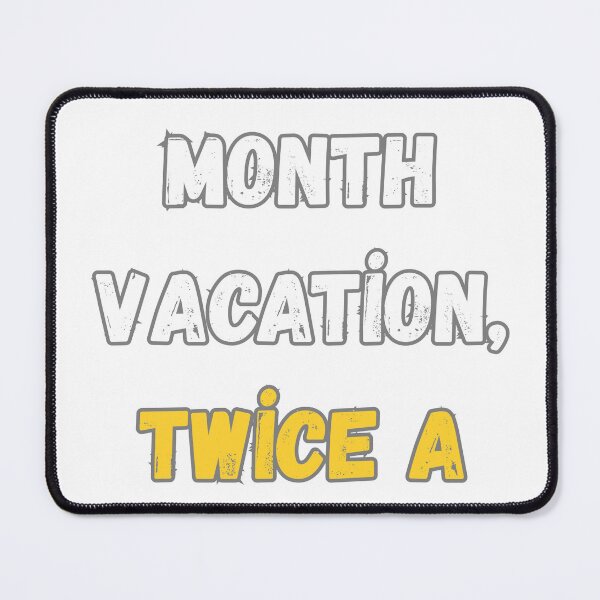 Item preview, Funny 6 Month Vacation Design designed and sold by GoldenBeeWear.
