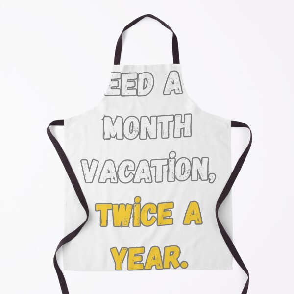 Item preview, Funny 6 Month Vacation Design designed and sold by GoldenBeeWear.