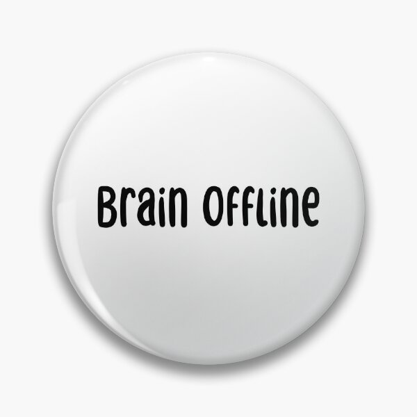 Item preview, Brain Offline, Typography  designed and sold by Memes N Lore .