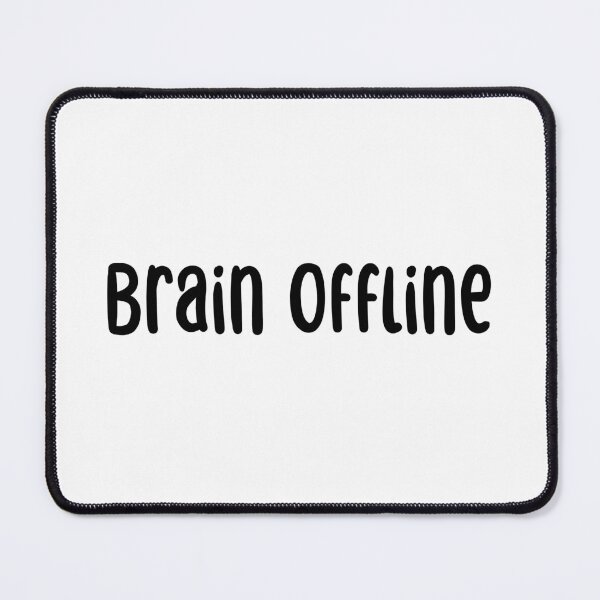 Item preview, Brain Offline, Typography designed and sold by Memes N Lore .