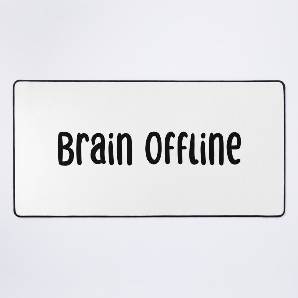 Item preview, Brain Offline, Typography designed and sold by Memes N Lore .
