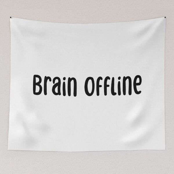 Item preview, Brain Offline, Typography  designed and sold by Memes N Lore .