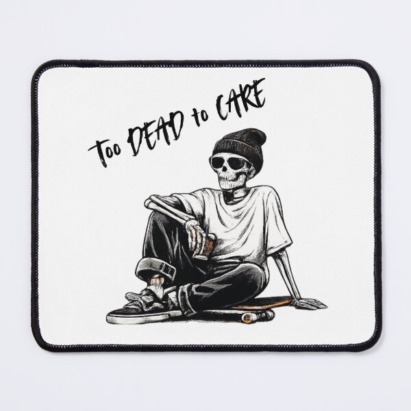 Item preview, Too Dead To Care Skater Skeleton Funny designed and sold by NESTORY-Studio.