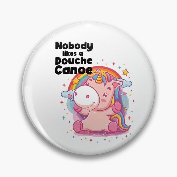 Item preview, Funny Rainbow Unicorn Stars Nobody Likes a Douche Canoe designed and sold by Space Ghettos.
