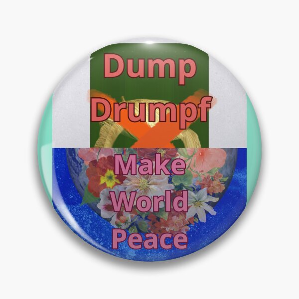 Item preview, Dump Drumpf, Make World Peace designed and sold by DD-MWP.
