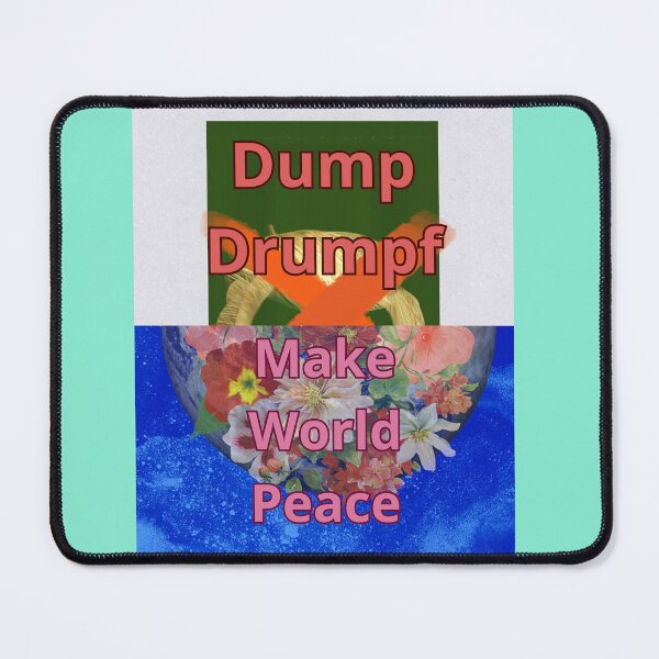 Item preview, Dump Drumpf, Make World Peace designed and sold by DD-MWP.