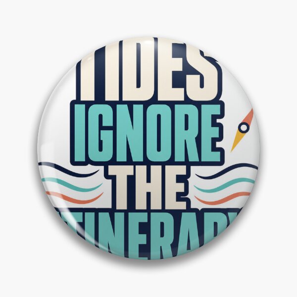 Item preview, Tides Ignore The Itinerary designed and sold by aihrgdesign.