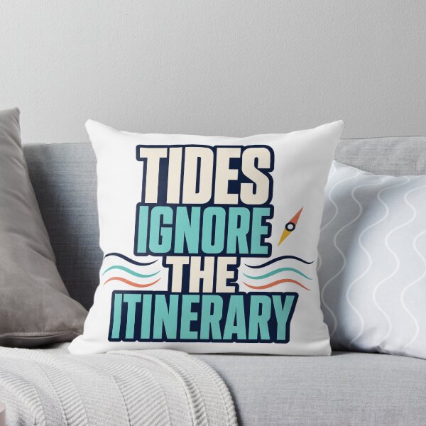 Item preview, Tides Ignore The Itinerary designed and sold by aihrgdesign.