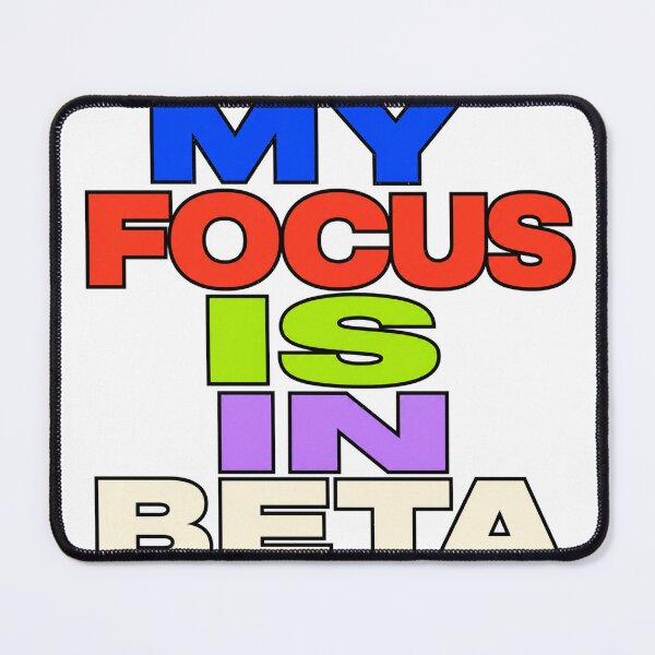 Item preview, My Focus Is In Beta designed and sold by aihrgdesign.