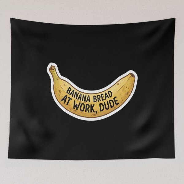 Item preview, Banana Bread At Work, Dude designed and sold by florancouriei.