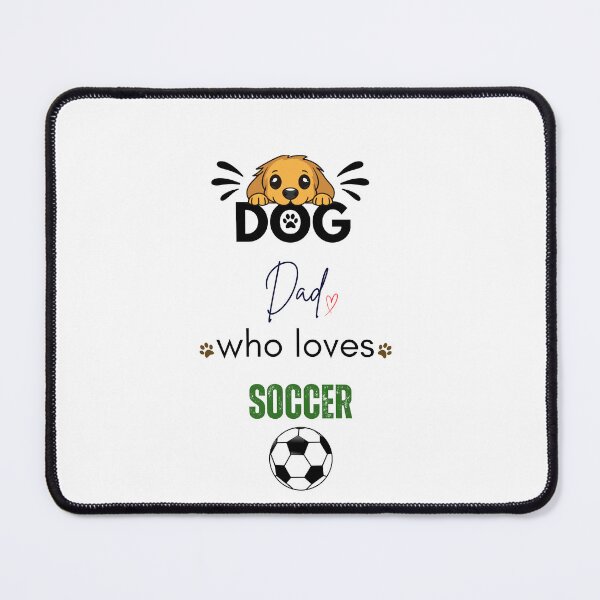 Item preview, Dog Dad Who Loves Soccer designed and sold by PawFitt.