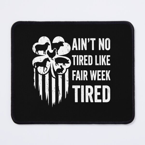 Item preview, Ain't No Tired Like Fair Week Tired Livestock Show Exhibitor County Fair designed and sold by Doodleoub.