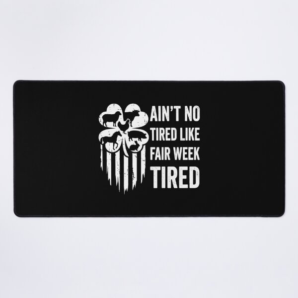 Item preview, Ain't No Tired Like Fair Week Tired Livestock Show Exhibitor County Fair designed and sold by Doodleoub.