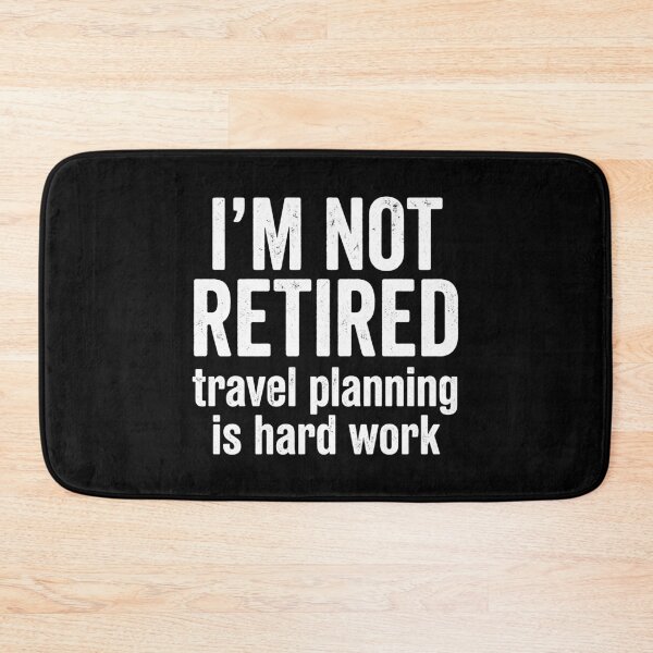 Item preview, I'm Not Retired Travel Planning Is Hard Work Retirement Traveler Planner designed and sold by Doodleoub.