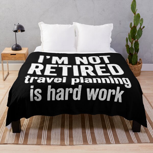 Item preview, I'm Not Retired Travel Planning Is Hard Work Retirement Traveler Planner designed and sold by Doodleoub.