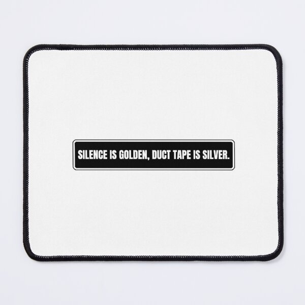 Item preview, Silence is golden, duct tape is silver designed and sold by Dondonmart.