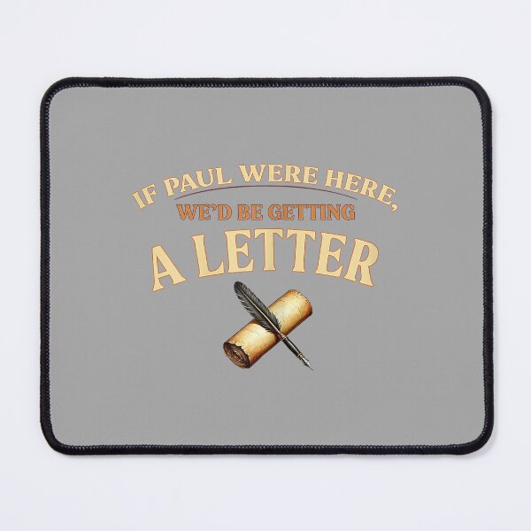 Item preview, If Paul were Here We'd Be Getting A Letter Christian designed and sold by ArleneRowe.