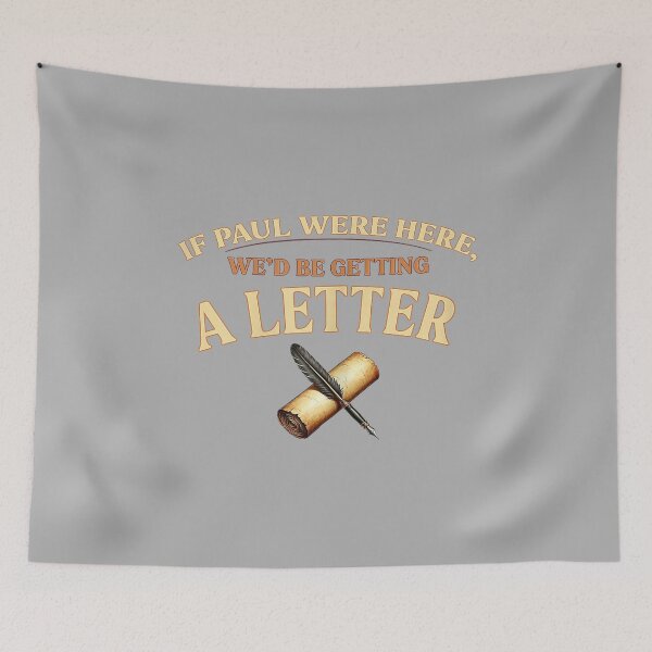Item preview, If Paul were Here We'd Be Getting A Letter Christian designed and sold by ArleneRowe.