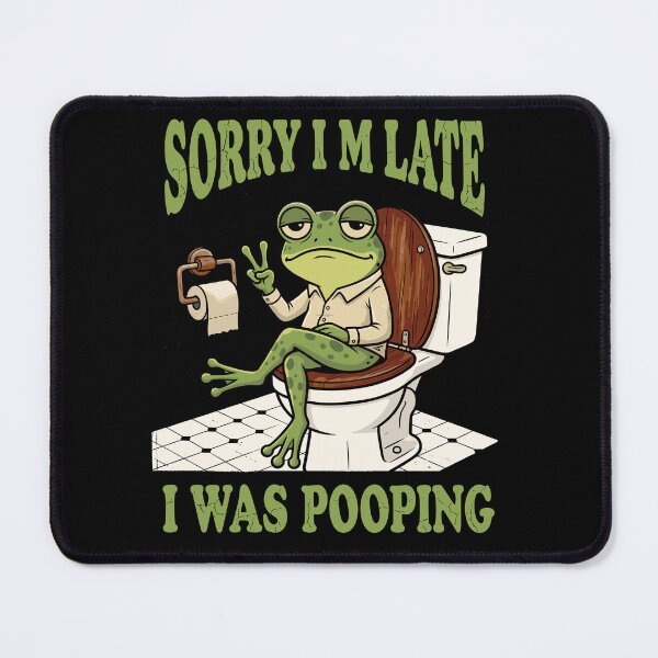 Item preview, Sorry I M Late I Was Pooping Funny Frog Bathroom Humor designed and sold by Doodleoub.