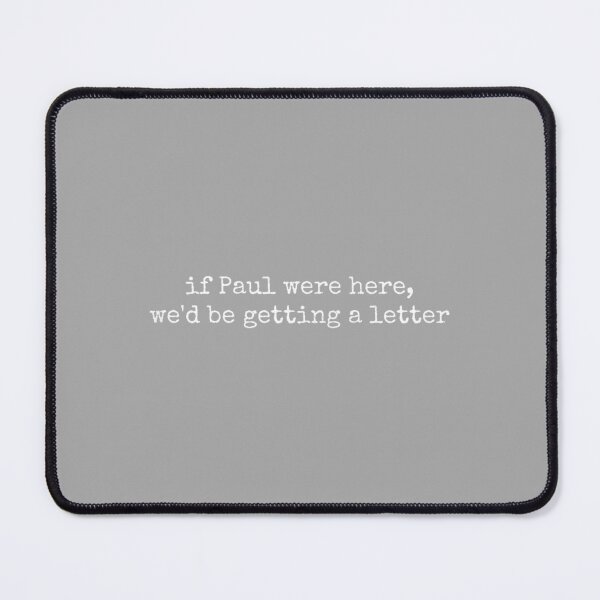 Item preview, If Paul were Here We'd Be Getting A Letter Funny Christian designed and sold by ArleneRowe.