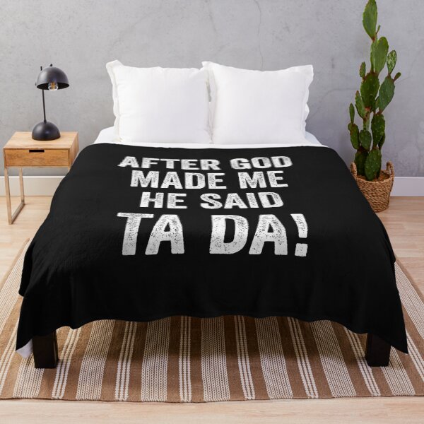 Item preview, After God Made Me He Said Ta Da Funny Christian Humor designed and sold by FrankIsabel.