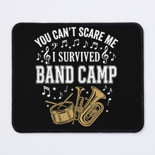 Item preview, You Can't Scare Me I Survived Band Camp Musician Marching Band Member designed and sold by Doodleoub.