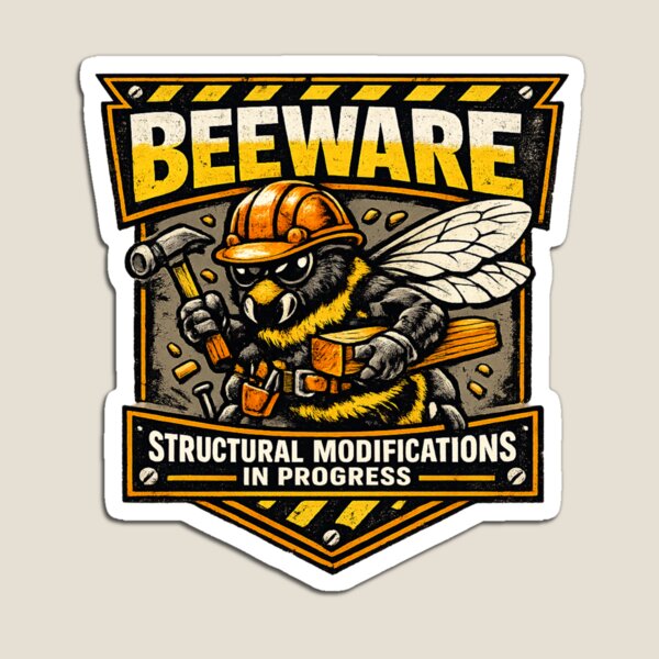 Item preview, BEEWARE STRUCTURAL MODIFICATIONS IN PROGRESS designed and sold by AusTradeTees.