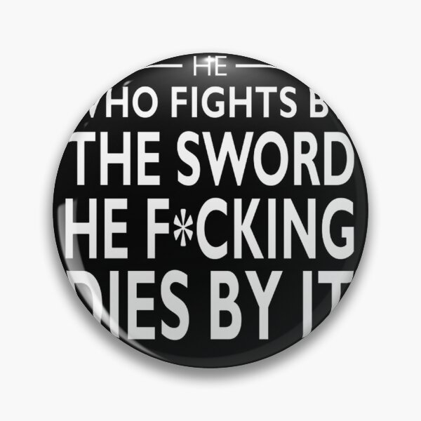 Item preview, He Who Fights By The Swordpng designed and sold by rmverajeep.