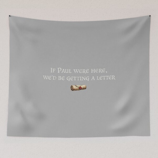 Item preview, If Paul were Here We'd Be Getting A Letter Joke Funny Quote designed and sold by ArleneRowe.