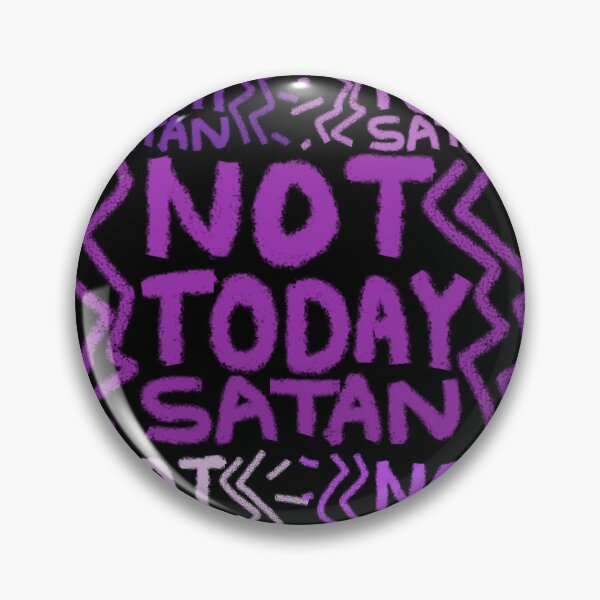 Item preview, NOT TODAY SATAN designed and sold by zzzozzo.