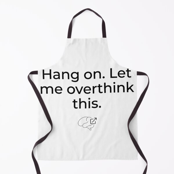 Item preview, Hang on. Let me overthink this. designed and sold by LiuTiuuu.