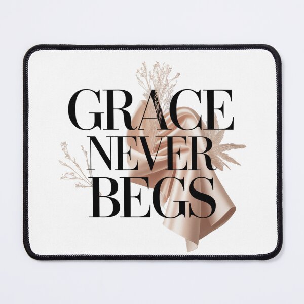 Item preview, Grace Never Begs. Luxury Feminine Statement designed and sold by Aarvya Fashion Club ( A.F.C ).
