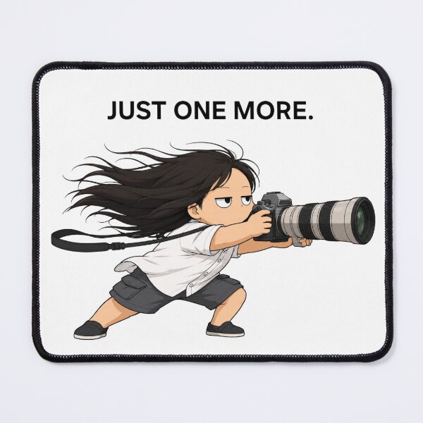Item preview, JUST ONE MORE. Funny Photography Girl Meme designed and sold by LazyPaw Design.