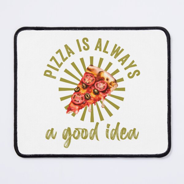 Item preview, Pizza is Always a good idea, pizza lover gift designed and sold by aponwao.