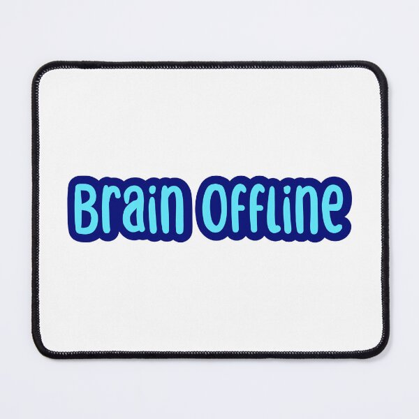 Item preview, Brain Offline, Blue Outline Typography designed and sold by Memes N Lore .
