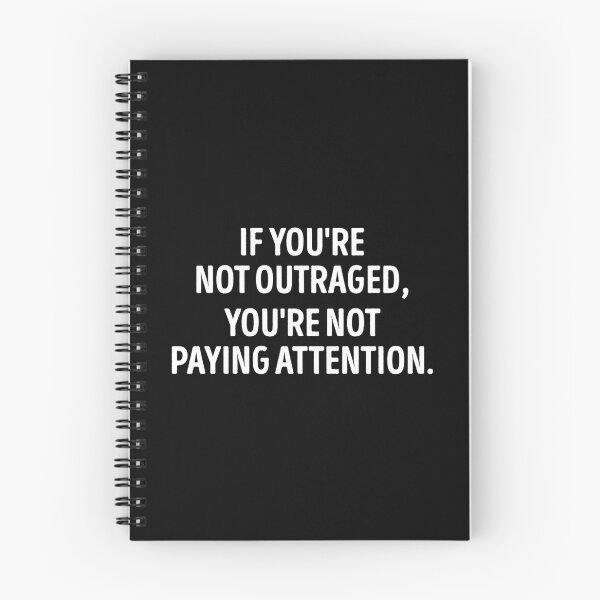 Item preview, If You Are Not Outraged You Are Not Paying Attention designed and sold by WhistleCloset.