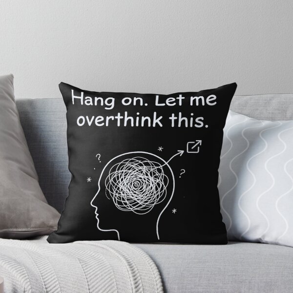 Item preview, Hang on. Let me overthink this. designed and sold by LiuTiuuu.