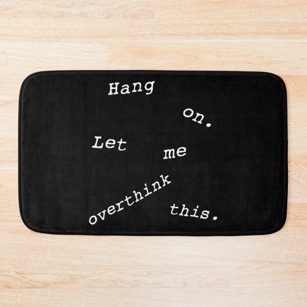 Item preview, Hang on. Let me overthink this. designed and sold by LiuTiuuu.