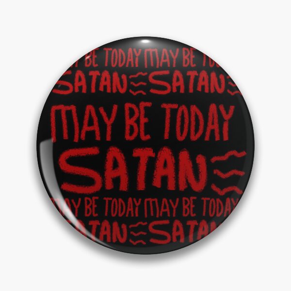 Item preview, MAY BE TODAY SATAN designed and sold by zzzozzo.
