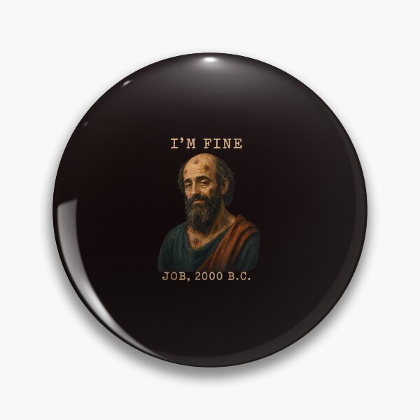 Item preview, I'm Fine Job 2000 BC Dark Faith Humor designed and sold by ImeldaSparks.
