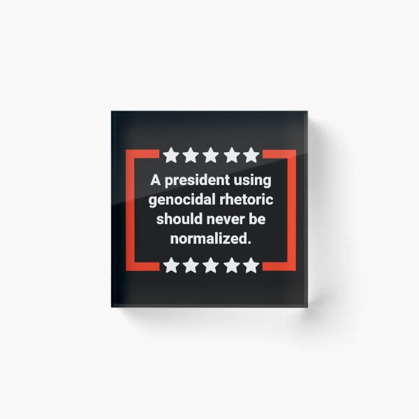 Item preview, A president using genocidal rhetoric should never be normalized.  designed and sold by Rachel the Artist .