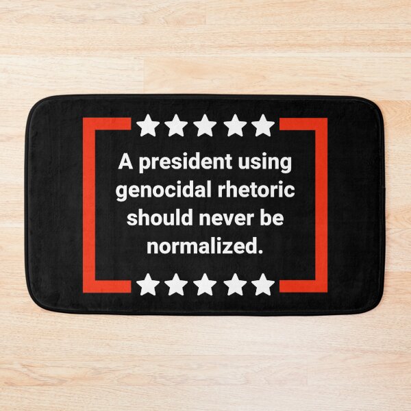 Item preview, A president using genocidal rhetoric should never be normalized.  designed and sold by Rachel the Artist .