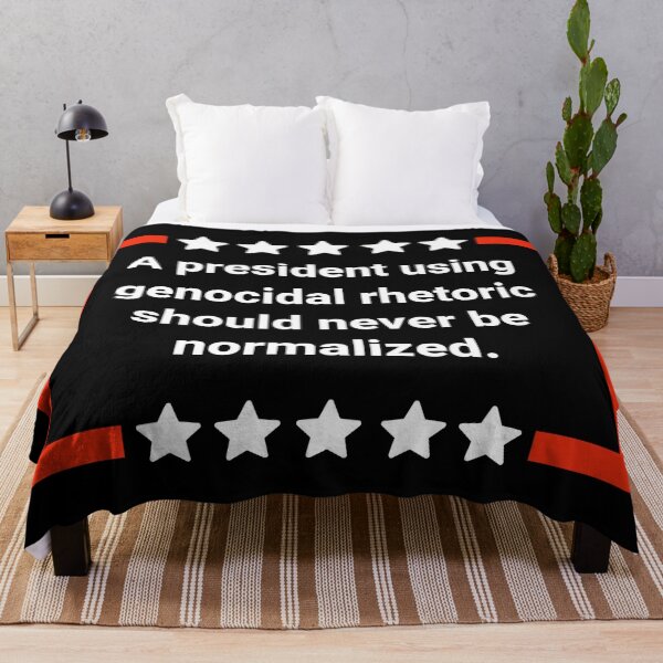 Item preview, A president using genocidal rhetoric should never be normalized. designed and sold by Rachel the Artist .