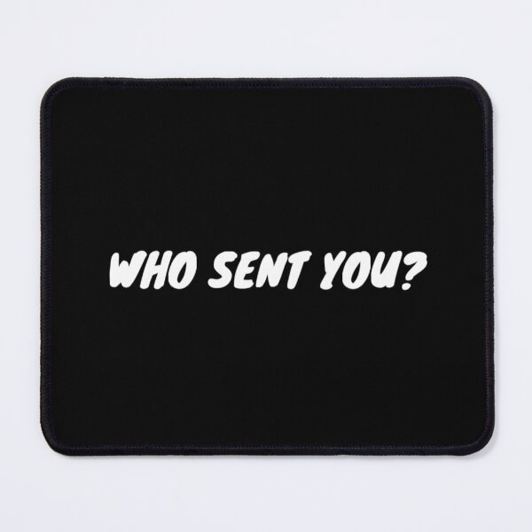 Item preview, WHO SENT YOU designed and sold by john ares.