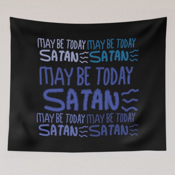 Item preview, MAY BE TODAY SATAN designed and sold by zzzozzo.