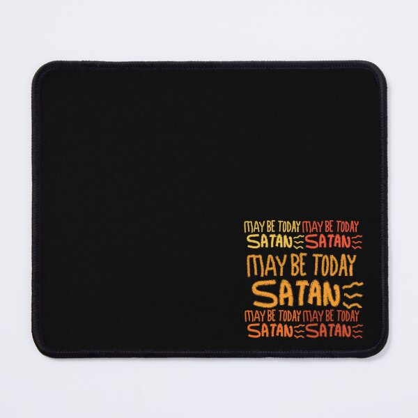 Item preview, MAY BE TODAY SATAN designed and sold by zzzozzo.