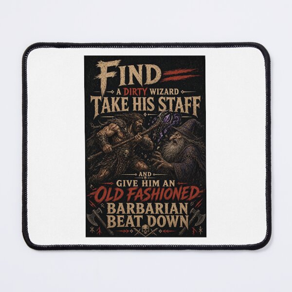 Item preview, Find a dirty wizard, take his staff and give him an old fashioned barbarian beat down. designed and sold by INEEDBABYPOWDER.