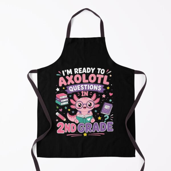 Item preview, Im Ready To Axolotl Questions In 2nd Grade Cute designed and sold by legantepin.