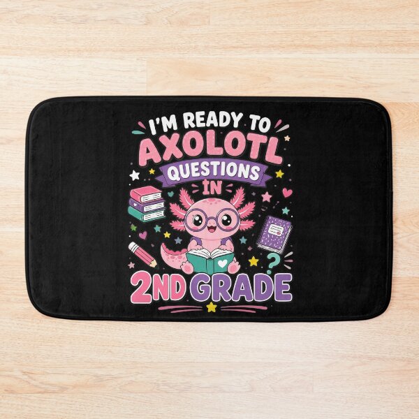 Item preview, Im Ready To Axolotl Questions In 2nd Grade Cute  designed and sold by legantepin.